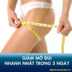 Cách giảm mỡ đùi nhanh nhất trong 3 ngày, giảm size đùi 5-7cm hiệu quả tại nhà