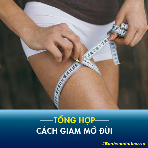 Tổng hợp những cách giảm mỡ đùi làm chân thon gọn nhanh nhất trong 1 tuần