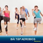 8 bài tập Aerobic đốt mỡ hiệu quả nhất, giảm ngay 5kg mỡ trong 2 tuần