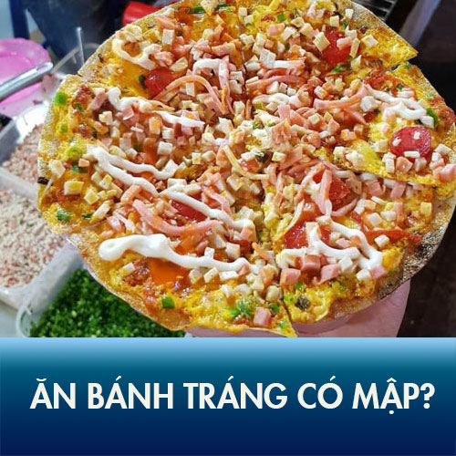 Ăn bánh tráng có mập không? 7 Loại bánh tráng ăn vặt phải kiêng khi giảm cân!