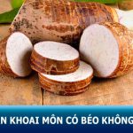 Ăn khoai môn có béo không? 5 cách ăn khoai môn không bị mập!