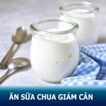 6 cách giảm cân bằng sữa chua hiệu quả – Loại bỏ 5kg trong 1 tuần