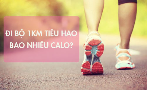 đi bộ 1km tiêu hao bao nhiêu calo