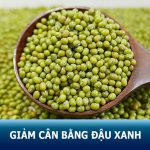 6 mẹo giảm cân bằng đậu xanh hiệu quả cao, loại bỏ ngay 3kg trong 1 tuần