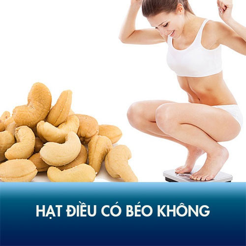 Ăn hạt điều có béo không? 5 công thức ăn hạt điều không lo mập!