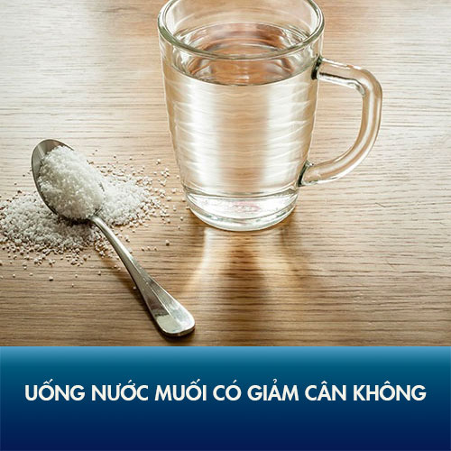 Uống nước muối có giảm cân không? Bật mí 5 cách uống nước muối giúp giữ dáng hiệu quả!